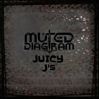 Juicy J's by Muted Diagram