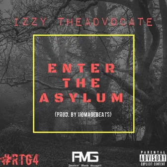 Enter the Asylum by Izzy TheAdvocate