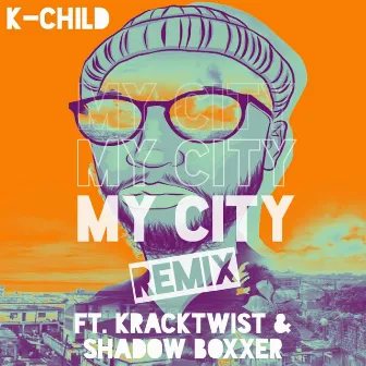 My City (Remix) by K-Child