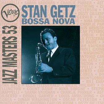 Bossa Nova: Verve Jazz Masters 53: Stan Getz by Stan Getz