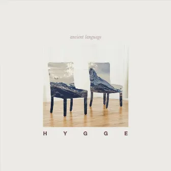 Hygge by Ancient Language