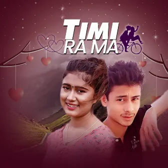 Timi Ra Ma by Bharat khadka