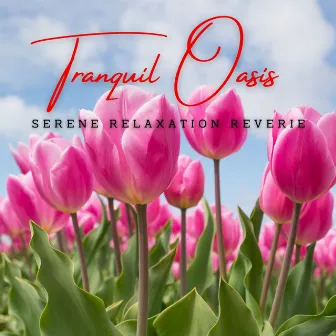 Tranquil Oasis: Meditative Melodies for Deep Relaxation by 