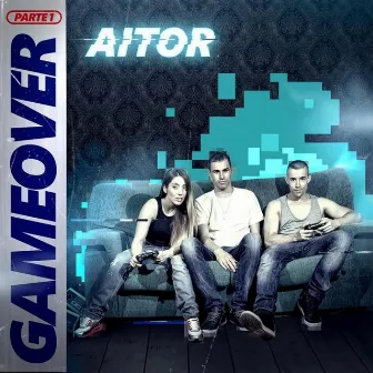 Game Over (Parte 1) by Aitor