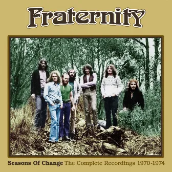 Seasons Of Change: The Complete Recordings 1970-1974 by Fraternity