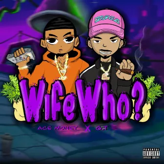 Wife Who? by Ace Money