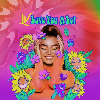 Love You A Lot by LV The Artist