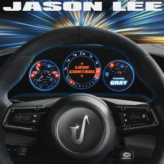 LOSE CONTROL (Feat. GRAY) by Jason Lee