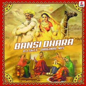 Bansi Dhara by Dj Sket