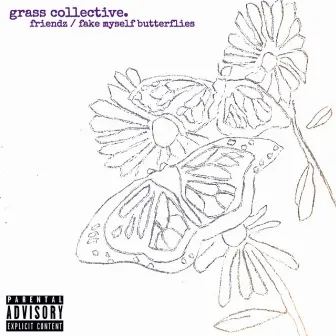 Friendz / Fake Myself Butterflies by Grass Collective