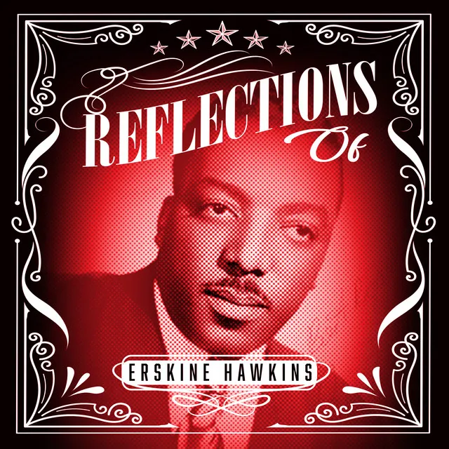 Reflections of Erskine Hawkins