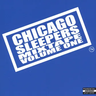 Chicago Sleepers Mixtape Volume 1 by Chicago Sleepers