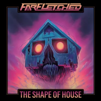 The Shape Of House by Farfletched