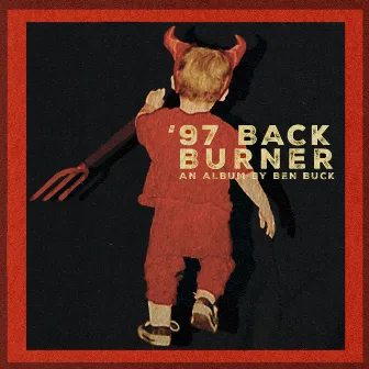 Back Burner '97 by Ben Buck