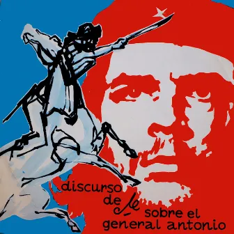 Discurso del Che Sobre el General Antonio by Che Guevara