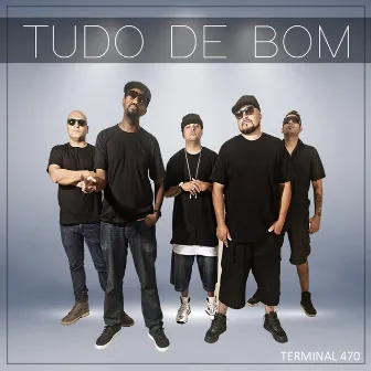 Tudo de Bom - Single by Terminal 470