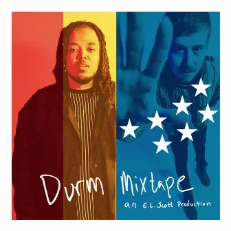 Durm Mixtape by E.L. Scott