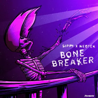 Bone Breaker by SIPPY