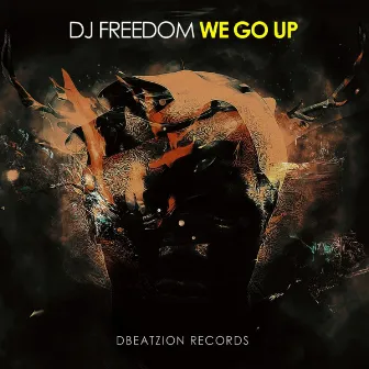 We Go Up by DJ Freedom