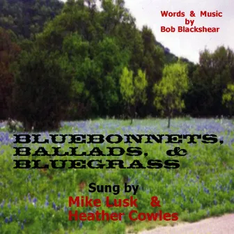 Bluebonnets, Ballads, & Bluegrass by Mike Lusk & Heather Cowles