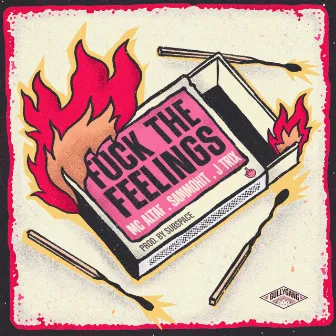 Fuck The Feelings by Sammohit