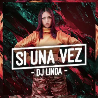 Si Una Vez by Dj Linda