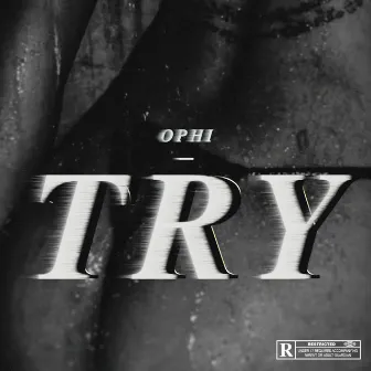 TRY by Ophi