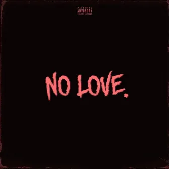 No Love by Lil 3Xk