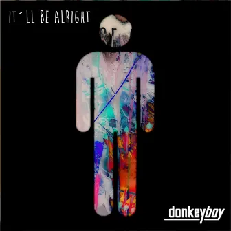 It'll Be Alright by Donkeyboy