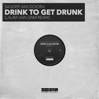 Drink To Get Drunk (Laura van Dam Remix) by Laura van Dam