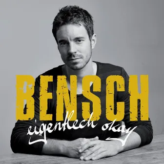 Eigentlech okay by Bensch