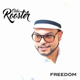 FREEDOM by OLDIE ROOSTER