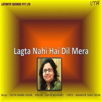 Lagta Nahin Hai Dil Mera by Smita Adhikary