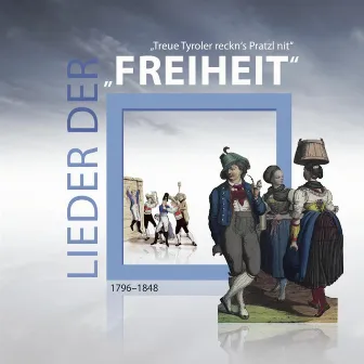 Lieder der Freiheit - Treue Tyroler reckn`s Pratzl nit by Alexander Ringler