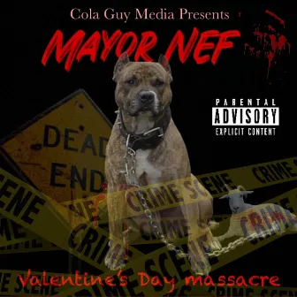 Valentines Day Massacre by Mayor Nef