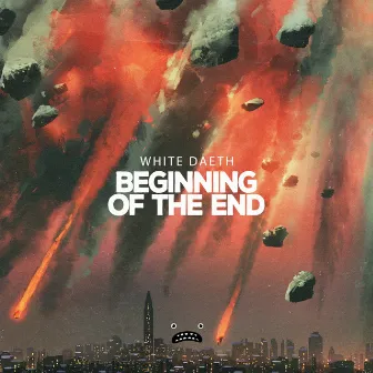 Beginning Of The End by White Daeth