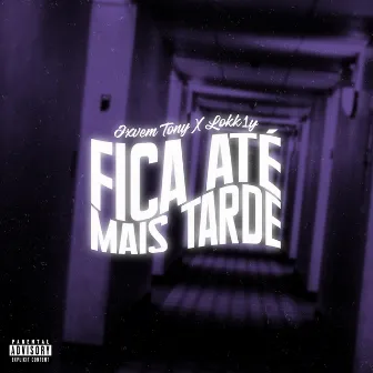 Fica Até Mais Tarde by Lokk1y