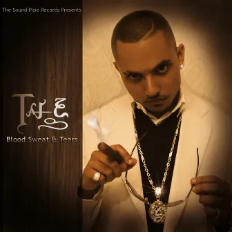 Blood, Sweat & Tears by Taj E