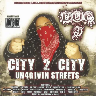 City 2 City Un4givin Streets by Doc 9