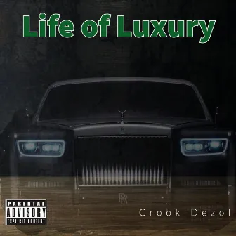 Life Of Luxury by Crook Deez