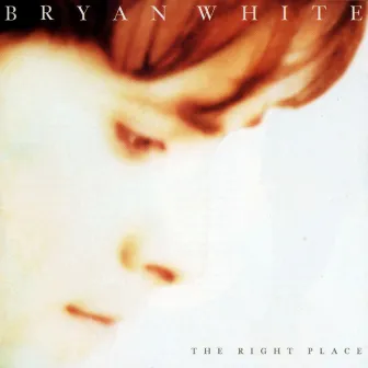 The Right Place by Bryan White