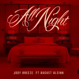 All Night (feat. August Alsina) by Jody Breeze