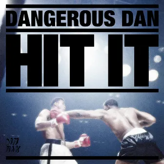 Hit It by Dangerous Dan