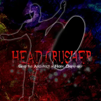 Head Crusher by Geo The Architect