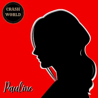 Pauline by Crash World