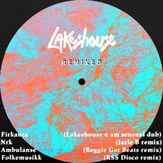 Remixed by Lakeshouse