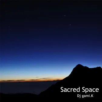 Sacred Space by Dj gami.K