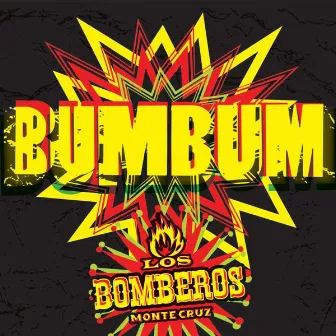 Bum Bum by Los Bomberos De Monte Cruz