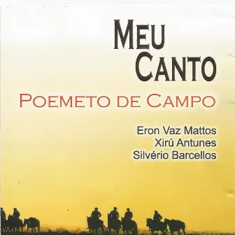 Meu Canto Poemeto de Campo by Xirú Antunes