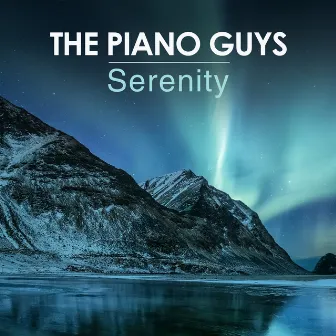 Serenity by The Piano Guys